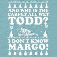 I Dont Know Margo Funny And Why Is The Carpet All Wet Todd Sueded Cloud Jersey T-Shirt
