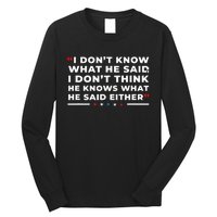 I Dont Know What He Said Funny Trump Presidential Debate Long Sleeve Shirt