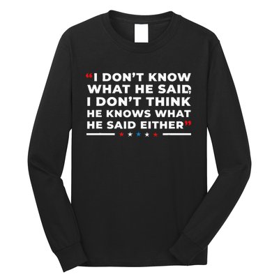 I Dont Know What He Said Funny Trump Presidential Debate Long Sleeve Shirt