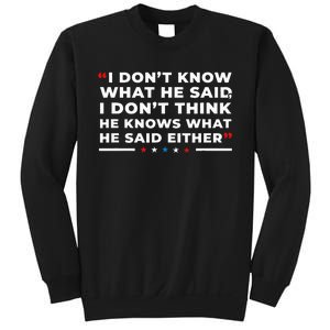 I Dont Know What He Said Funny Trump Presidential Debate Sweatshirt