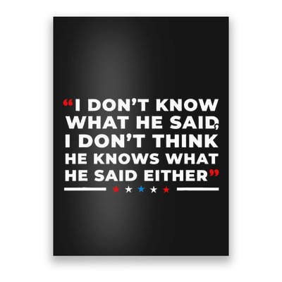 I Dont Know What He Said Funny Trump Presidential Debate Poster