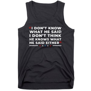 I Dont Know What He Said Funny Trump Presidential Debate Tank Top