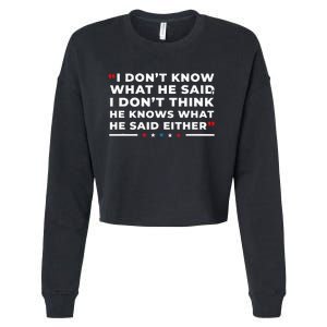 I Dont Know What He Said Funny Trump Presidential Debate Cropped Pullover Crew