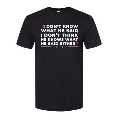 I Dont Know What He Said Funny Trump Presidential Debate Softstyle CVC T-Shirt