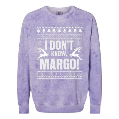 I DonT Knowmargo Ugly Sweater Funny Christmas For Vacation Colorblast Crewneck Sweatshirt