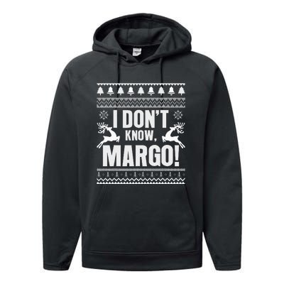 I DonT Knowmargo Ugly Sweater Funny Christmas For Vacation Performance Fleece Hoodie