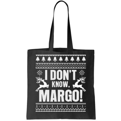 I DonT Knowmargo Ugly Sweater Funny Christmas For Vacation Tote Bag