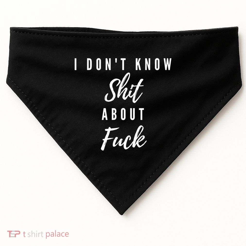 I DonT Know About Fuck USA-Made Doggie Bandana