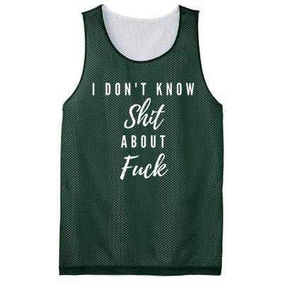 I DonT Know About Fuck Mesh Reversible Basketball Jersey Tank