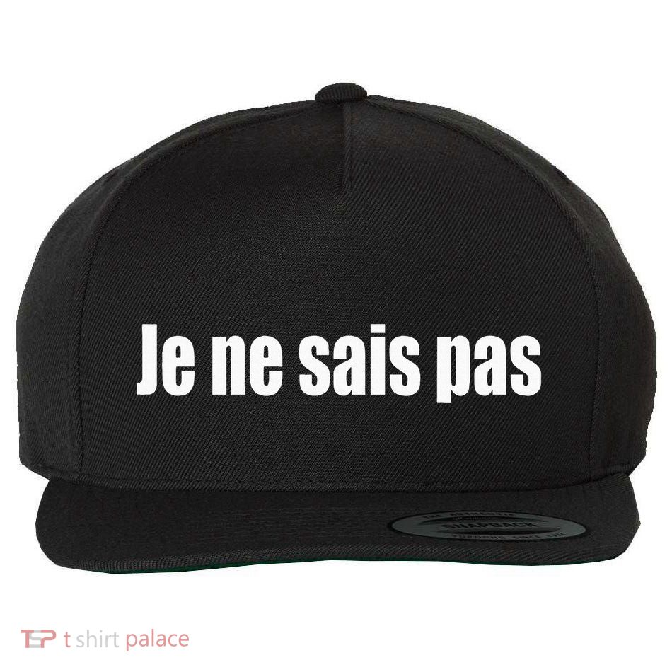 I DonT Know In French Je Ne Sais Pas Wool Snapback Cap