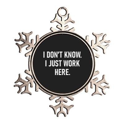 I Dont Know I Just Work Here Funny Jokes Sarcastic Metallic Star Ornament