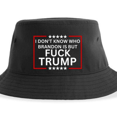 I DonT Know Who Brandon Is But Fuck Trump Sustainable Bucket Hat