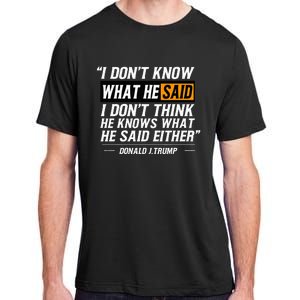 I Don’T Know What He Just Said At The End Of That Sentence Adult ChromaSoft Performance T-Shirt