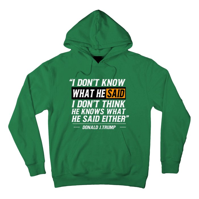 I Don’T Know What He Just Said At The End Of That Sentence Hoodie