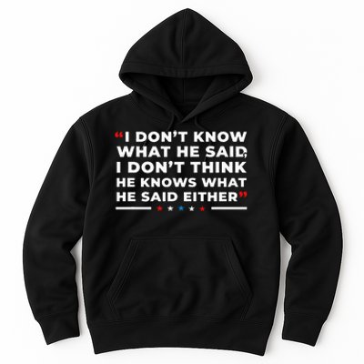 I Dont Know What He Said Funny Trump Presidential Debate Hoodie