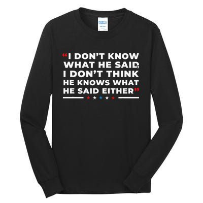 I Dont Know What He Said Funny Trump Presidential Debate Tall Long Sleeve T-Shirt