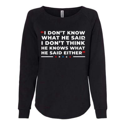 I Dont Know What He Said Funny Trump Presidential Debate Womens California Wash Sweatshirt