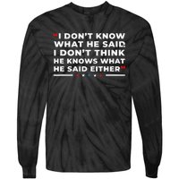 I Dont Know What He Said Funny Trump Presidential Debate Tie-Dye Long Sleeve Shirt