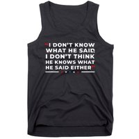 I Dont Know What He Said Funny Trump Presidential Debate Tank Top