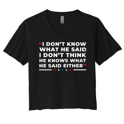 I Dont Know What He Said Funny Trump Presidential Debate Women's Crop Top Tee