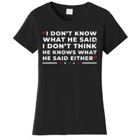 I Dont Know What He Said Funny Trump Presidential Debate Women's T-Shirt