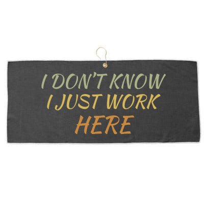 I DonT Know I Just Work Here Fun Humble Service With Smile Funny Gift Large Microfiber Waffle Golf Towel