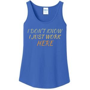 I DonT Know I Just Work Here Fun Humble Service With Smile Funny Gift Ladies Essential Tank