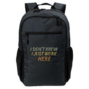 I DonT Know I Just Work Here Fun Humble Service With Smile Funny Gift Daily Commute Backpack