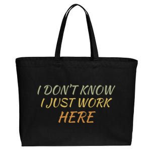 I DonT Know I Just Work Here Fun Humble Service With Smile Funny Gift Cotton Canvas Jumbo Tote