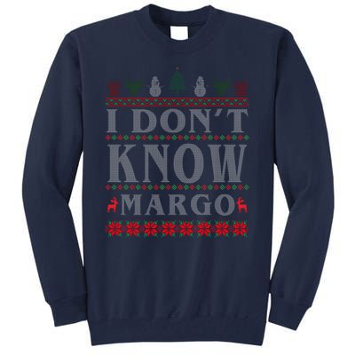 I Don't Know Margo Funny Ugly Christmas Tall Sweatshirt