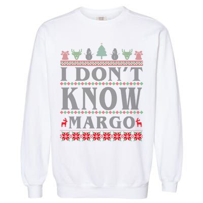 I Don't Know Margo Funny Ugly Christmas Garment-Dyed Sweatshirt