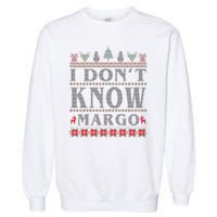 I Don't Know Margo Funny Ugly Christmas Garment-Dyed Sweatshirt