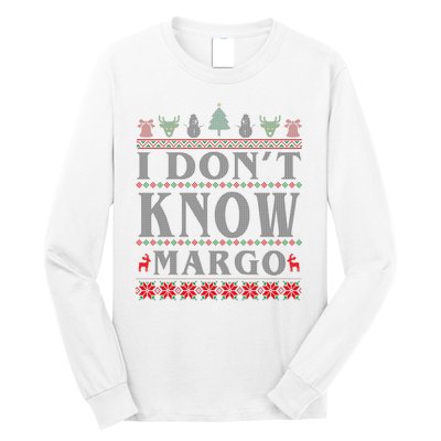 I Don't Know Margo Funny Ugly Christmas Long Sleeve Shirt