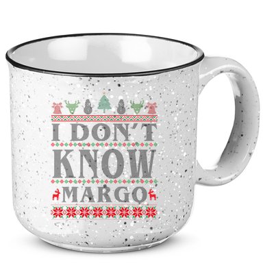 I Don't Know Margo Funny Ugly Christmas 15oz Campfire Ceramic Mug