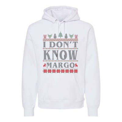 I Don't Know Margo Funny Ugly Christmas Premium Hoodie