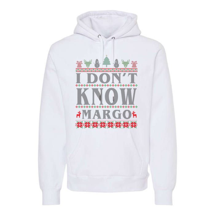 I Don't Know Margo Funny Ugly Christmas Premium Hoodie