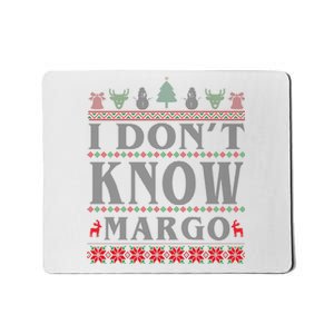 I Don't Know Margo Funny Ugly Christmas Mousepad