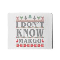 I Don't Know Margo Funny Ugly Christmas Mousepad