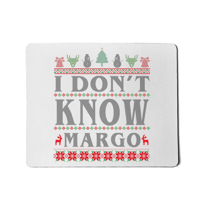 I Don't Know Margo Funny Ugly Christmas Mousepad