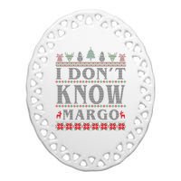 I Don't Know Margo Funny Ugly Christmas Ceramic Oval Ornament