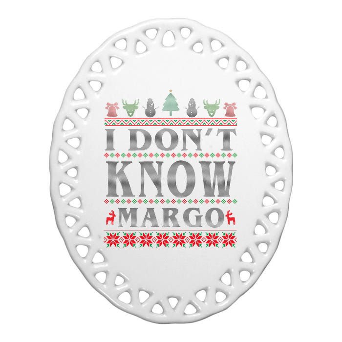 I Don't Know Margo Funny Ugly Christmas Ceramic Oval Ornament