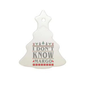 I Don't Know Margo Funny Ugly Christmas Ceramic Tree Ornament