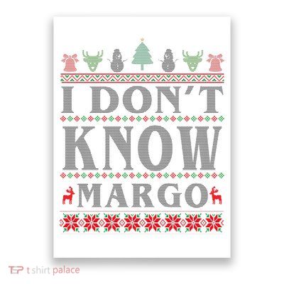 I Don't Know Margo Funny Ugly Christmas Poster