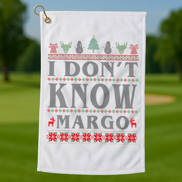 I Don't Know Margo Funny Ugly Christmas Golf Towel
