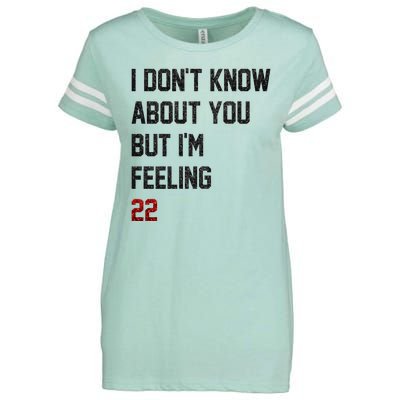 I Dont Know About You But Im Feeling 22 Funny Birthday Enza Ladies Jersey Football T-Shirt