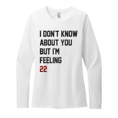 I Dont Know About You But Im Feeling 22 Funny Birthday Womens CVC Long Sleeve Shirt