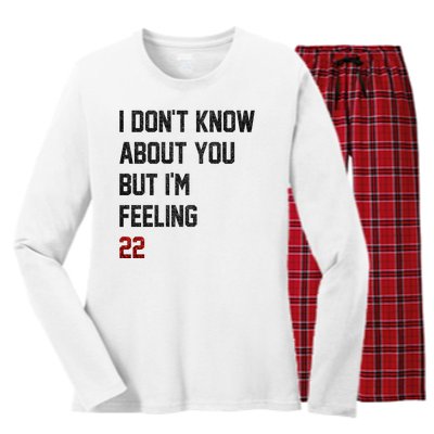 I Dont Know About You But Im Feeling 22 Funny Birthday Women's Long Sleeve Flannel Pajama Set 