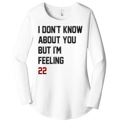 I Dont Know About You But Im Feeling 22 Funny Birthday Women's Perfect Tri Tunic Long Sleeve Shirt