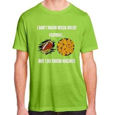 I Dont Know About Football But I Do Know Nachos Adult ChromaSoft Performance T-Shirt