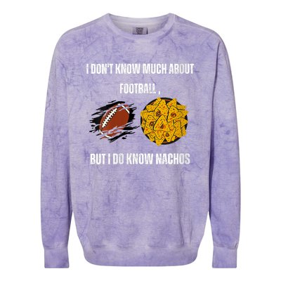 I Dont Know About Football But I Do Know Nachos Colorblast Crewneck Sweatshirt